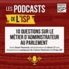 10 questions sur le métier d'administrateur au parlement