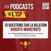 10 questions sur la relation entre avocats et magistrats